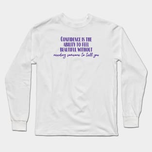 Confidence Long Sleeve T-Shirt